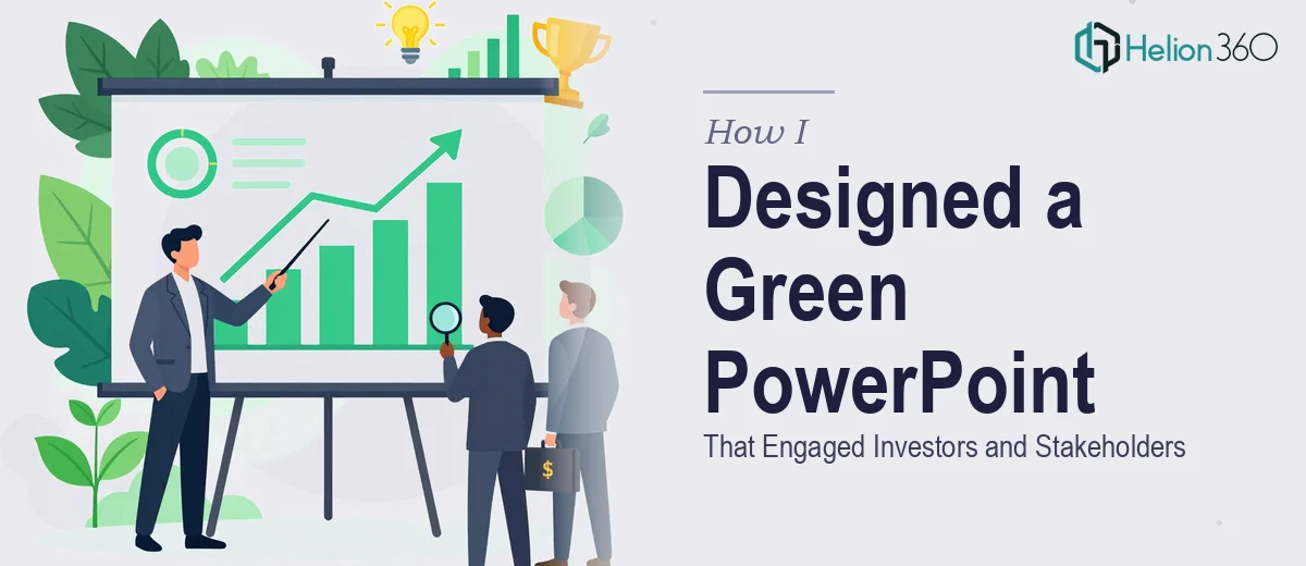 How I Designed a Green PowerPoint Presentation That Engaged Investors and Internal Stakeholders