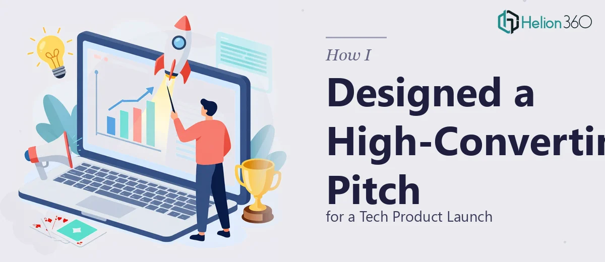 How I Designed a High-Converting Pitch Presentation for a Tech Product Launch