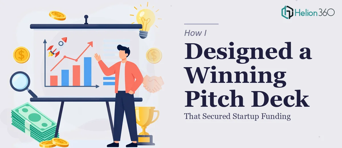 How I Designed a High-Impact Investor Pitch Deck That Secured Startup Funding