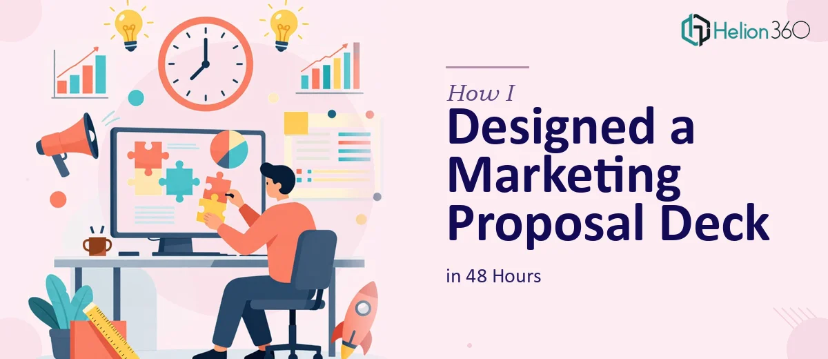 How I Designed a High-Impact Marketing Proposal Deck in 48 Hours