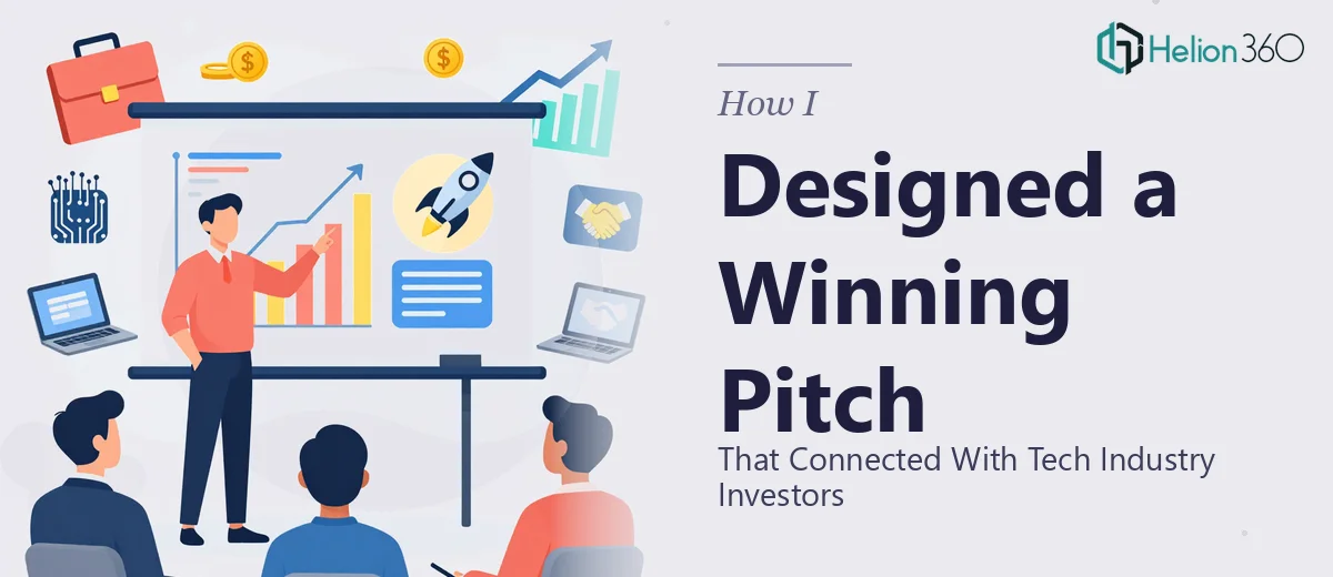 How I Designed a High-Impact Pitch Presentation That Connected With Tech Industry Investors