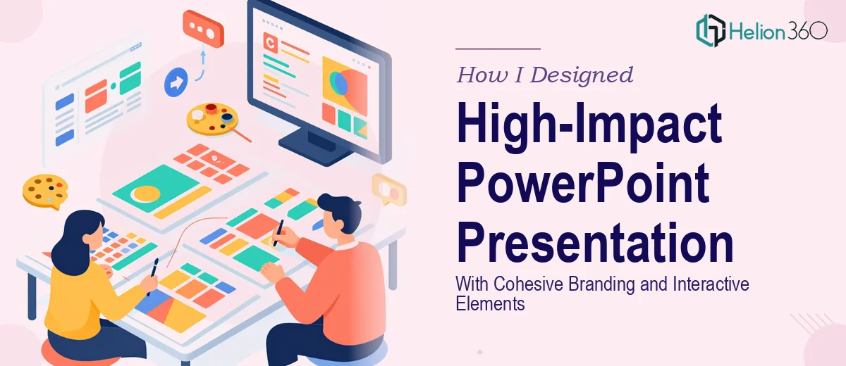 How I Designed a High-Impact PowerPoint Presentation With Cohesive Branding and Interactive Elements