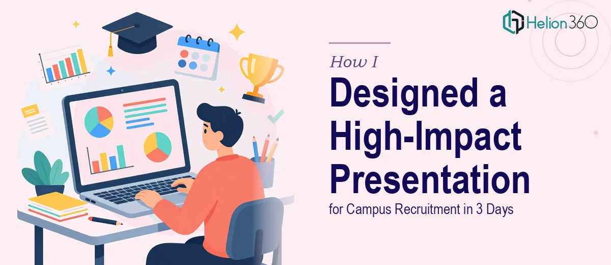 How I Designed a High-Impact PowerPoint Presentation for Campus Recruitment in 3 Days