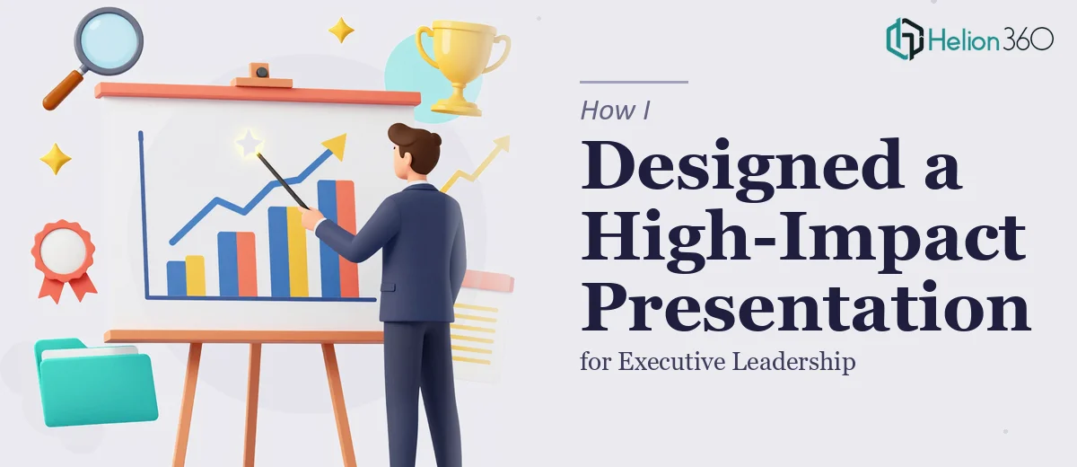 How I Designed a High-Impact PowerPoint Presentation for Executive Leadership