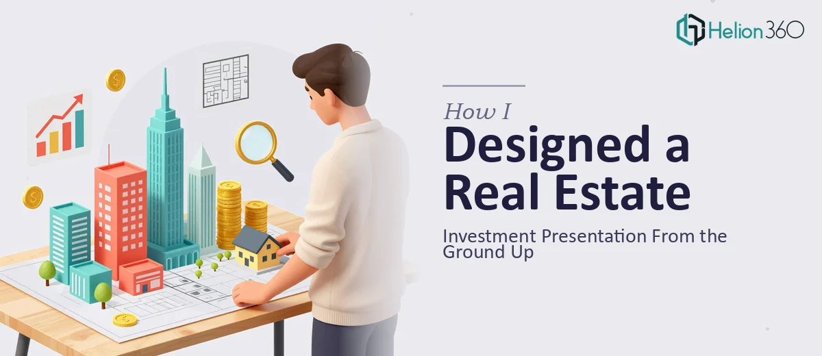 How I Designed a High-Impact Real Estate Investment Presentation From the Ground Up