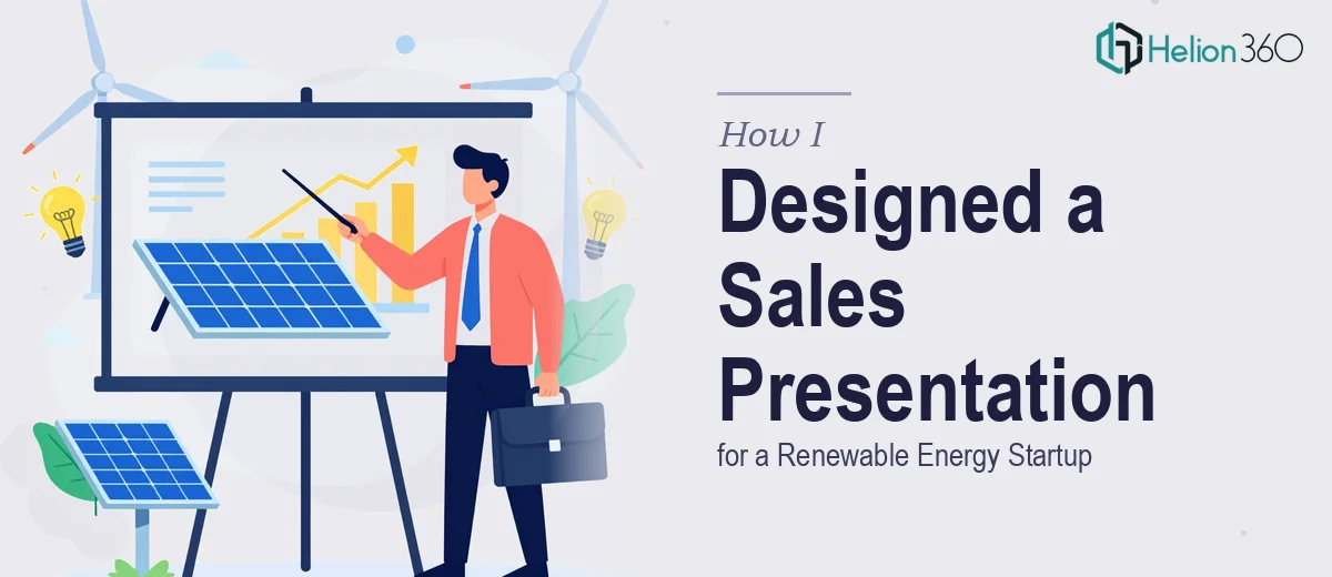 How I Designed a High-Impact Sales Presentation Suite for a Renewable Energy Startup