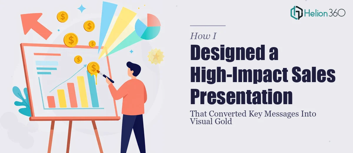 How I Designed a High-Impact Sales Presentation That Converted Key Messages Into Visual Gold
