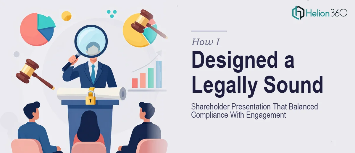 How I Designed a Legally Sound Shareholder Presentation That Balanced Compliance With Engagement