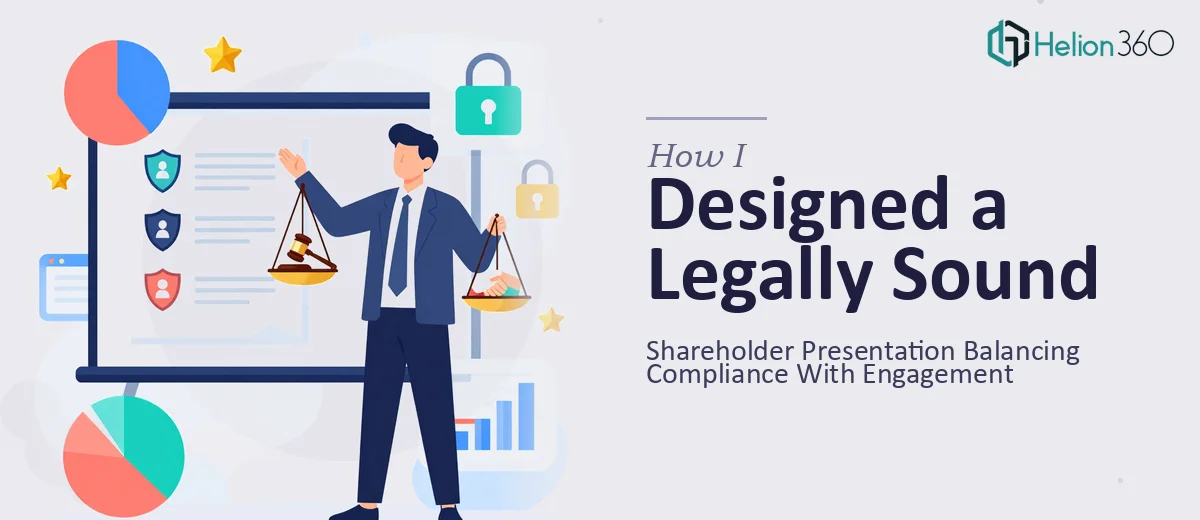 How I Designed a Legally Sound Shareholder Presentation That Balanced Compliance With Engagement