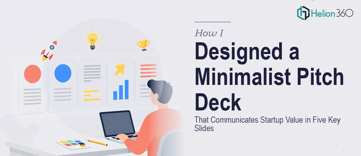 How I Designed a Minimalist Pitch Deck That Communicates a Startup's Value in Five Key Slides