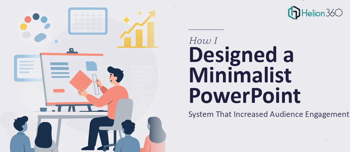 How I Designed a Minimalist PowerPoint System That Increased Audience Engagement