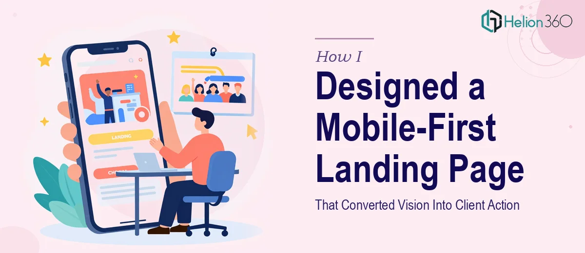 How I Designed a Mobile-First Landing Page That Converted Company Vision Into Client Action