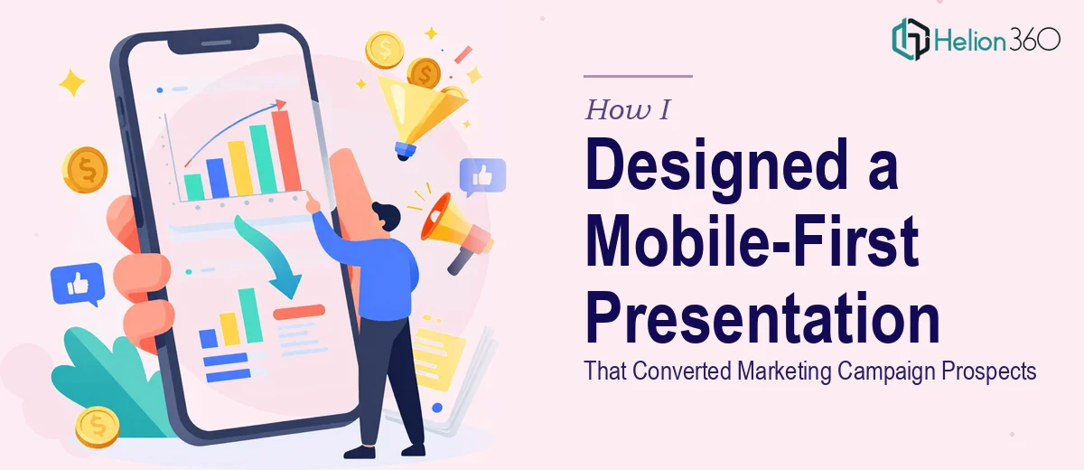 How I Designed a Mobile-First PowerPoint Presentation That Converted Marketing Campaign Prospects
