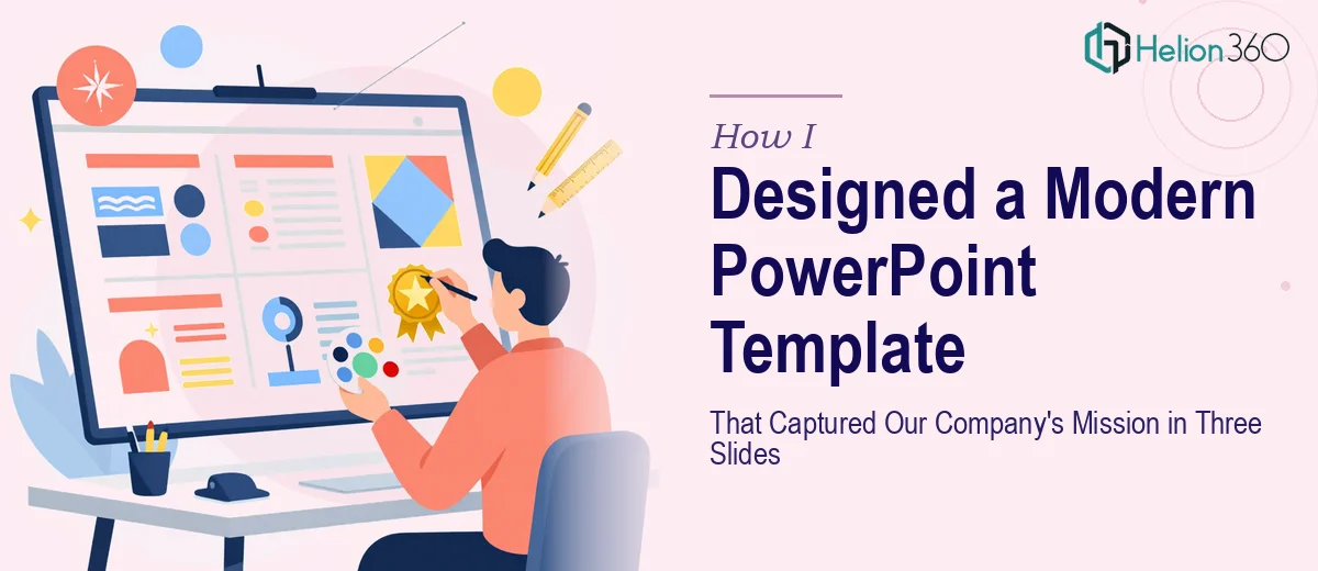 How I Designed a Modern PowerPoint Template That Captured Our Company's Mission in Three Slides