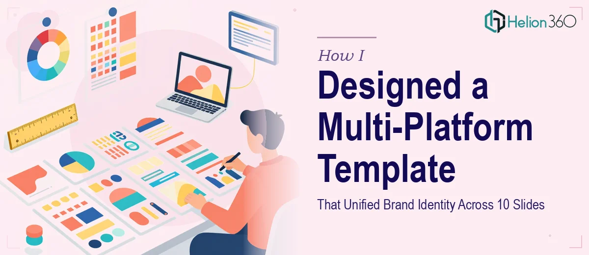 How I Designed a Multi-Platform Presentation Template That Unified Brand Identity Across 10 Slides