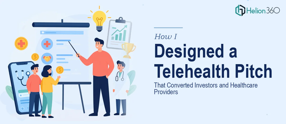 How I Designed a Persuasive Telehealth Platform Presentation That Converted Investors and Healthcare Providers