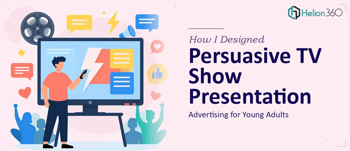 How I Designed a Persuasive TV Show Advertising Presentation for Young Adults