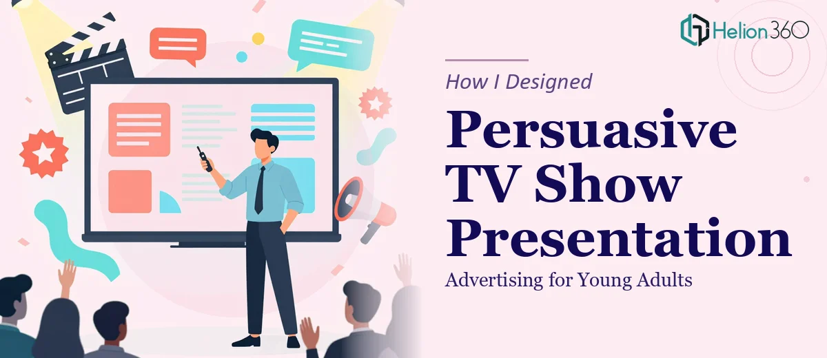 How I Designed a Persuasive TV Show Advertising Presentation for Young Adults