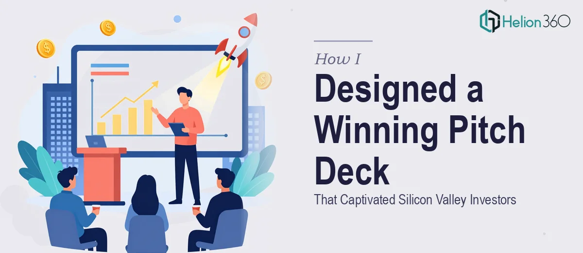 How I Designed a Pitch Deck That Captivated Investors for a Silicon Valley Tech Startup