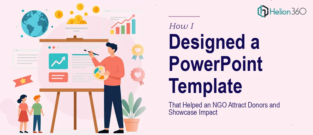 How I Designed a PowerPoint Template That Helped an International NGO Attract Donors and Showcase Impact