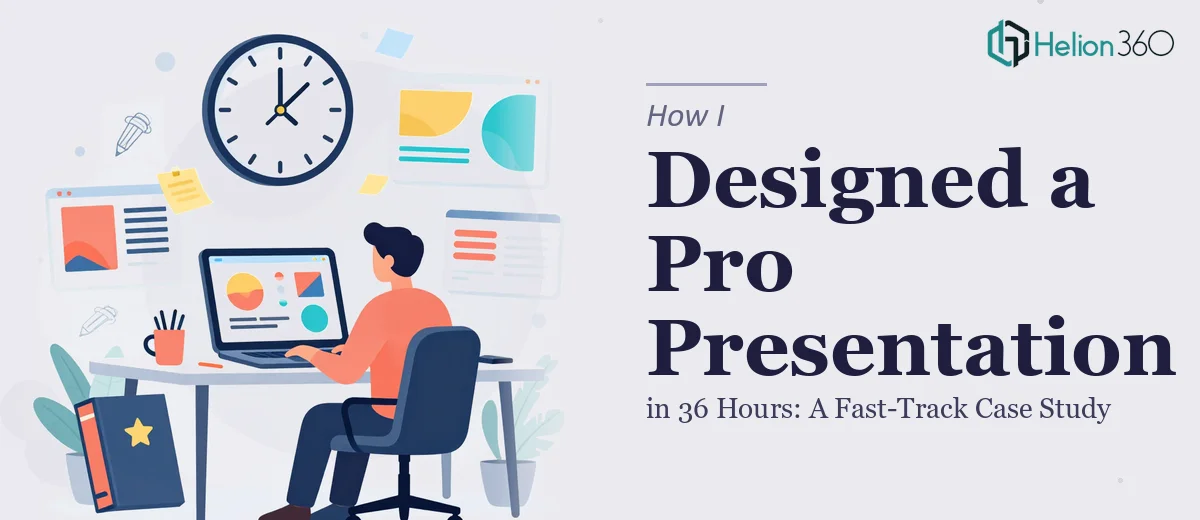 How I Designed a Professional Business Presentation in 36 Hours: A Fast-Track Case Study