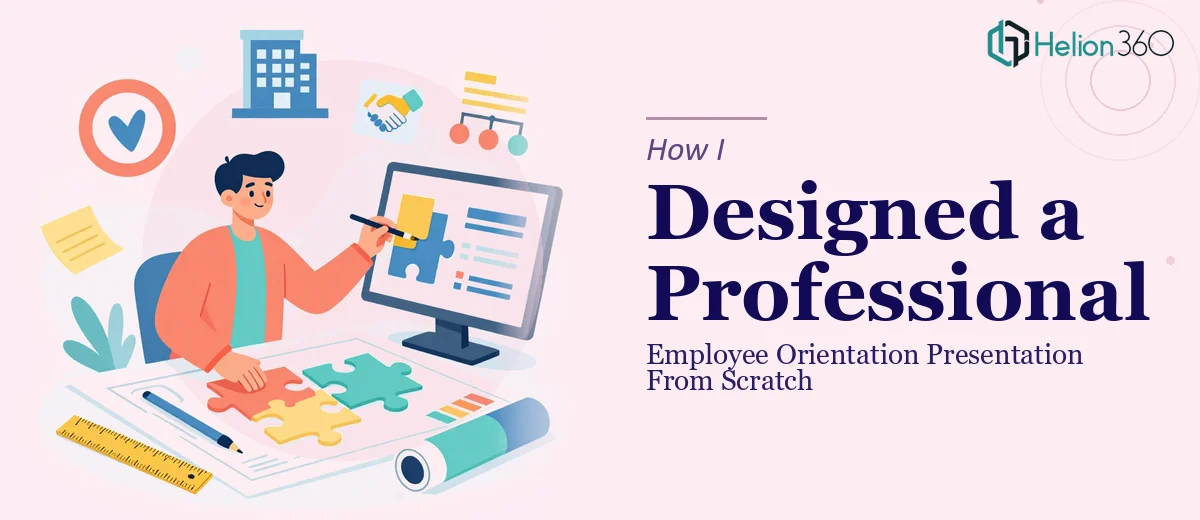 How I Designed a Professional Employee Orientation Presentation From the Ground Up