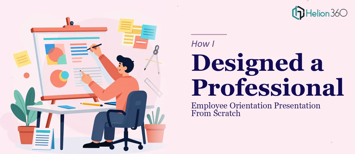 How I Designed a Professional Employee Orientation Presentation From the Ground Up