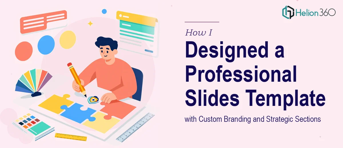 How I Designed a Professional Google Slides Template with Custom Branding and Strategic Sections