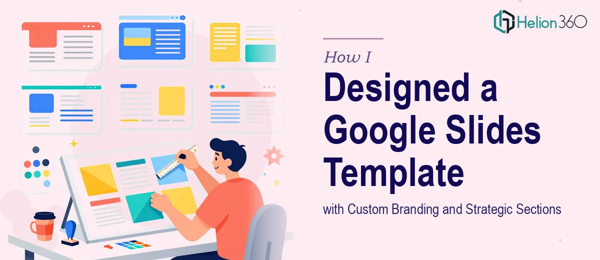 How I Designed a Professional Google Slides Template with Custom Branding and Strategic Sections