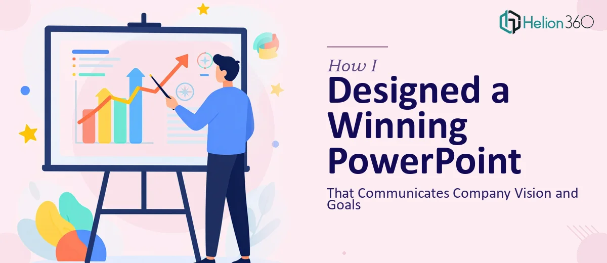 How I Designed a Professional PowerPoint Presentation That Communicates Company Vision and Goals