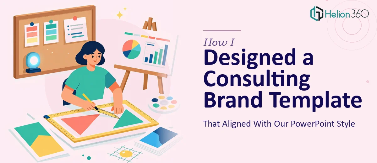 How I Designed a Professional PowerPoint Template That Aligned With Our Consulting Brand