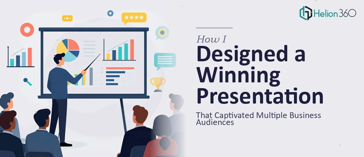 How I Designed a Professional Presentation That Captivated Multiple Business Audiences