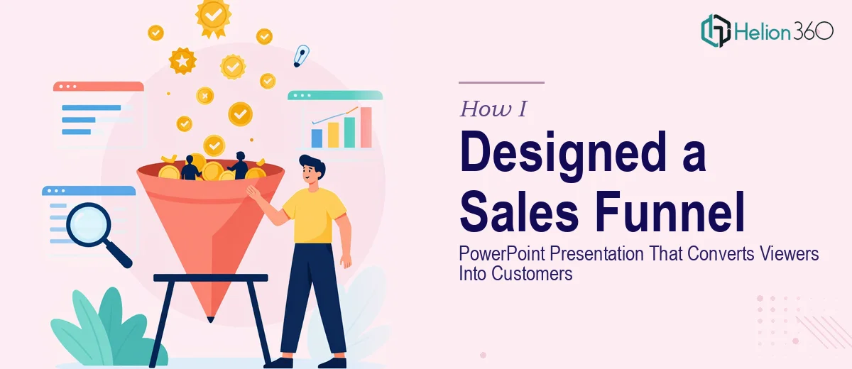How I Designed a Sales Funnel PowerPoint Presentation That Converts Viewers Into Customers
