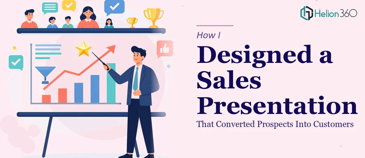 How I Designed a Sales Presentation That Converted Prospects Into Customers