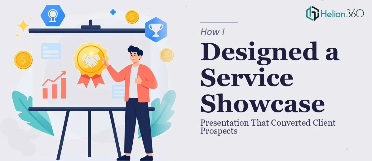 How I Designed a Service Showcase Presentation That Converted Client Prospects