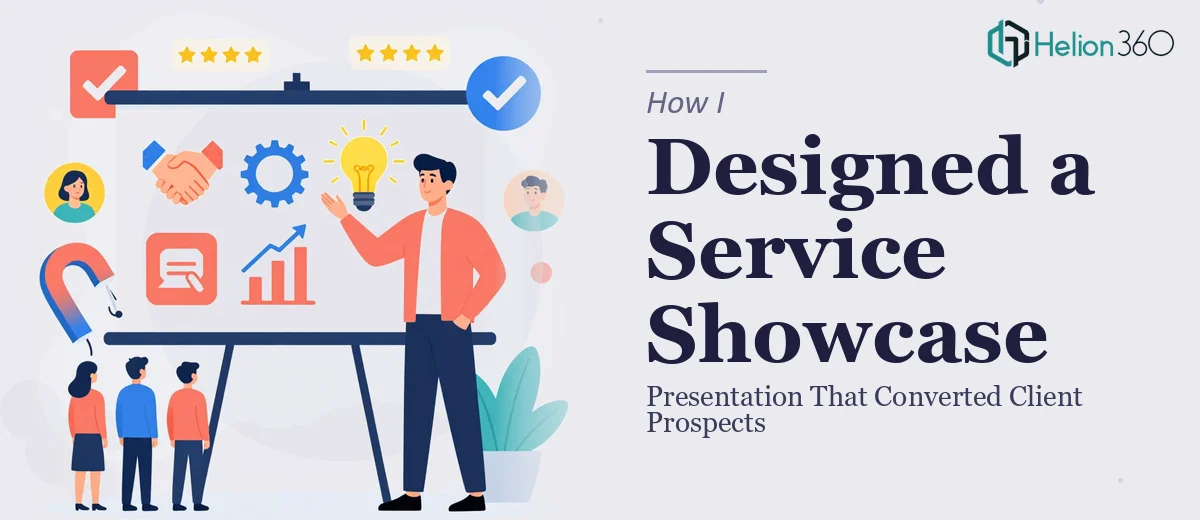 How I Designed a Service Showcase Presentation That Converted Client Prospects