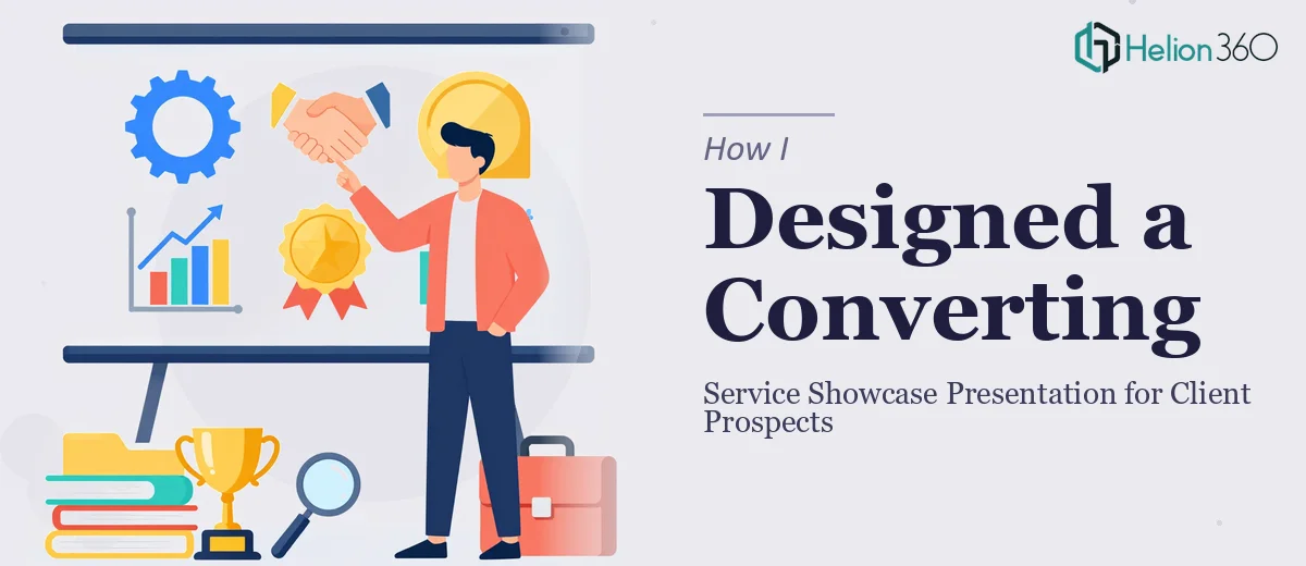 How I Designed a Service Showcase Presentation That Converted Client Prospects