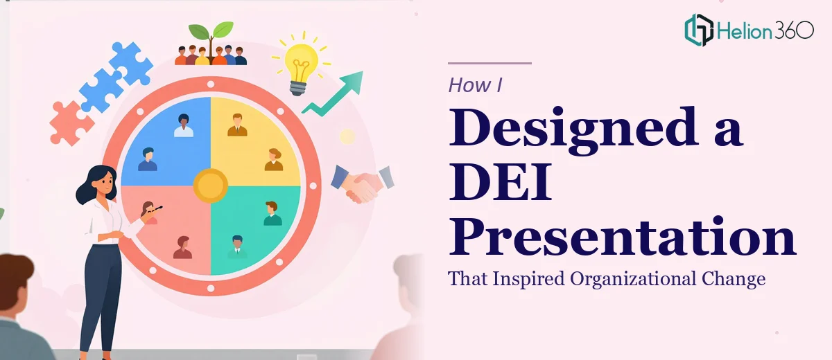 How I Designed a Strategic DEI Presentation That Inspired Organizational Change
