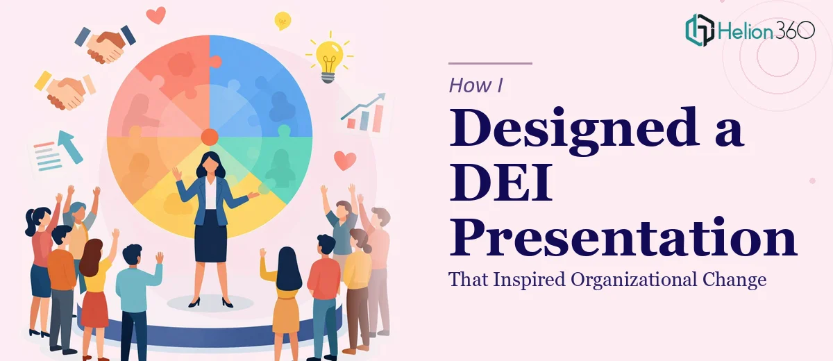 How I Designed a Strategic DEI Presentation That Inspired Organizational Change