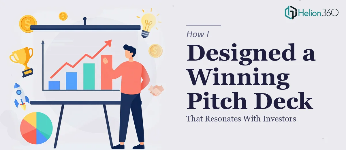 How I Designed a Visually Compelling Pitch Deck That Resonates With Investors