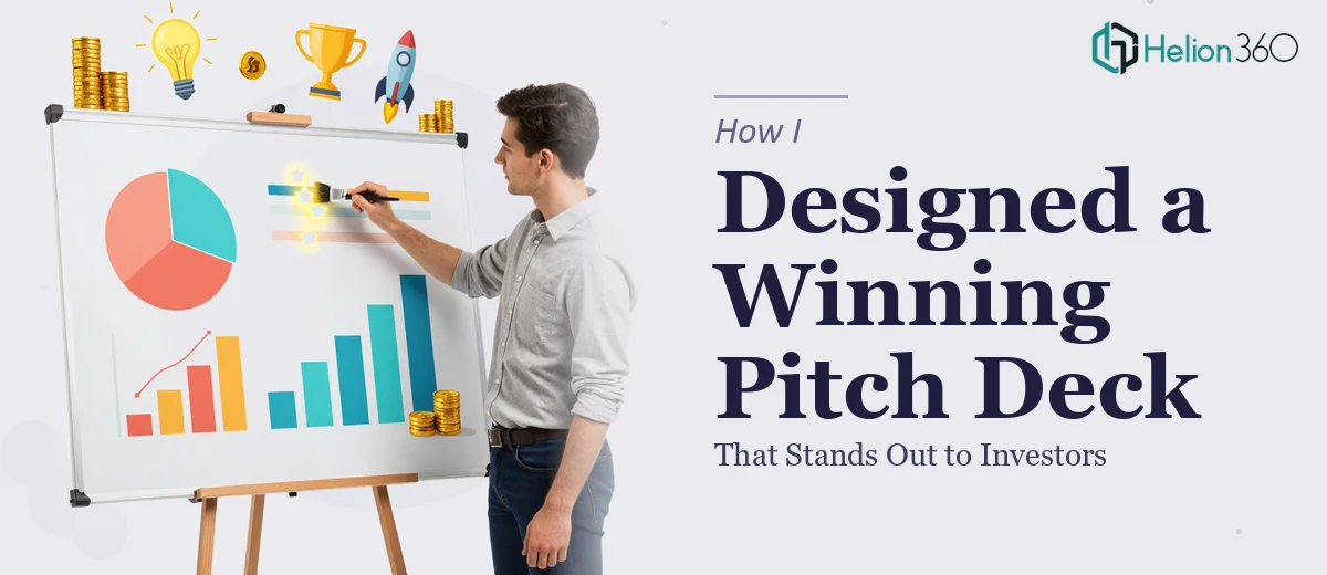 How I Designed a Visually Compelling Pitch Deck That Stands Out to Investors