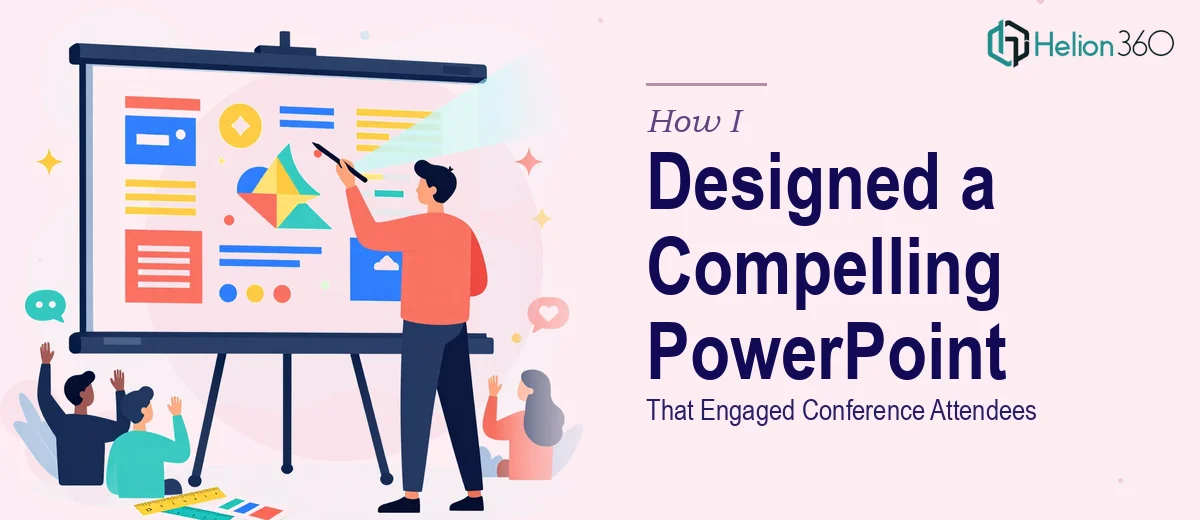 How I Designed a Visually Compelling PowerPoint Presentation That Engaged Conference Attendees