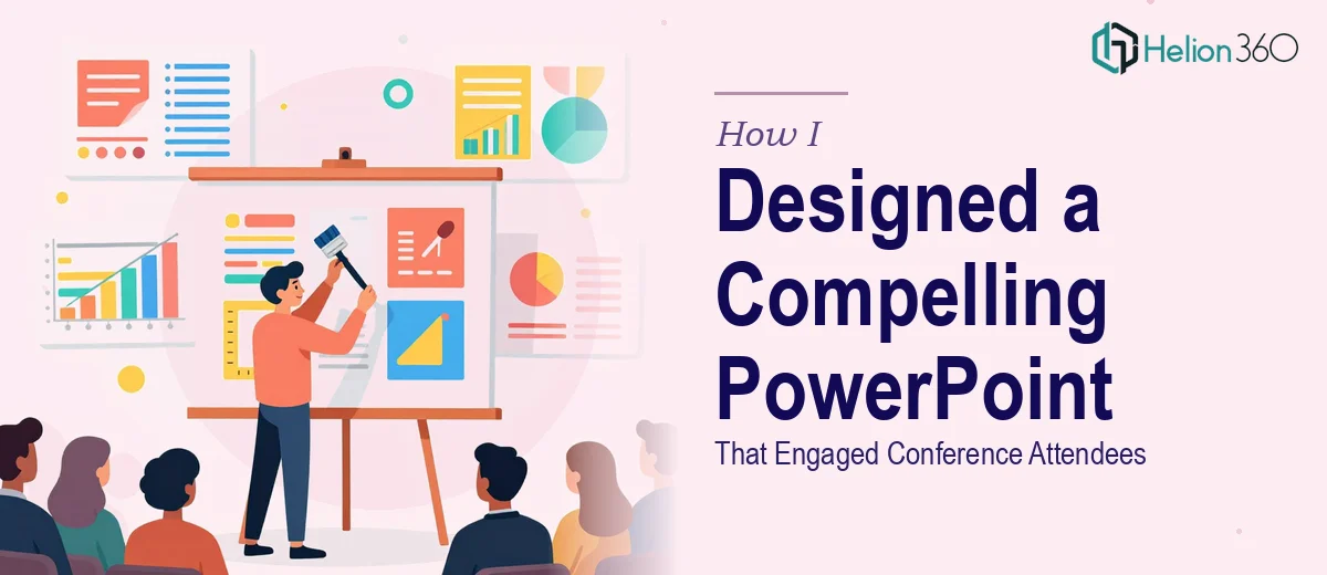 How I Designed a Visually Compelling PowerPoint Presentation That Engaged Conference Attendees