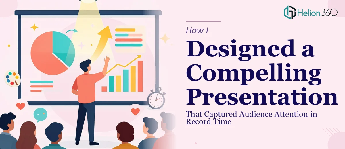 How I Designed a Visually Compelling Presentation That Captured Audience Attention in Record Time