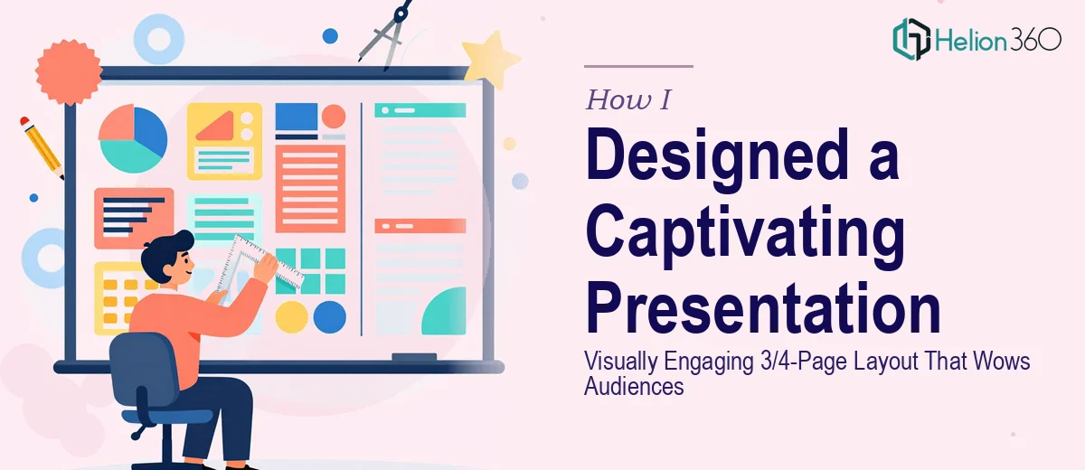 How I Designed a Visually Engaging 3/4-Page Presentation That Captivates Audiences