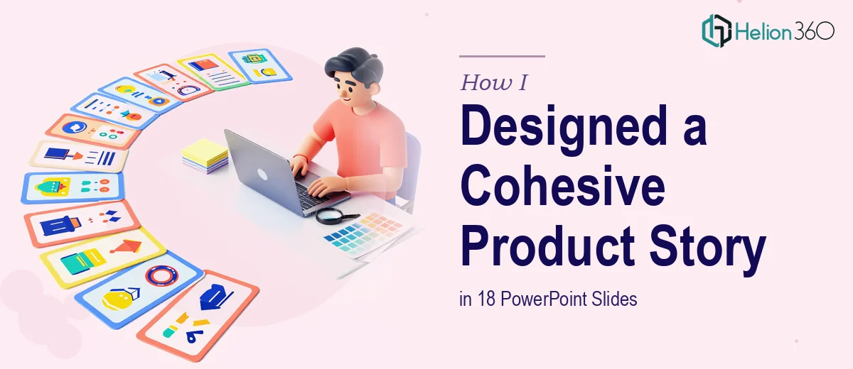 How I Designed an 18-Slide PowerPoint Presentation That Told a Cohesive Product Story