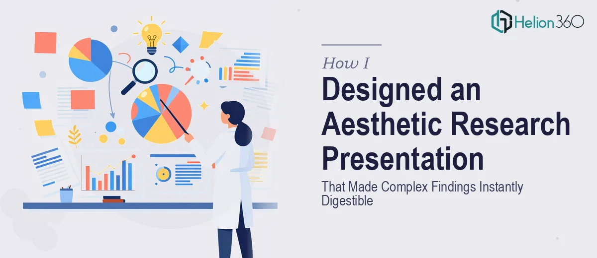 How I Designed an Aesthetic Research Presentation That Made Complex Findings Instantly Digestible