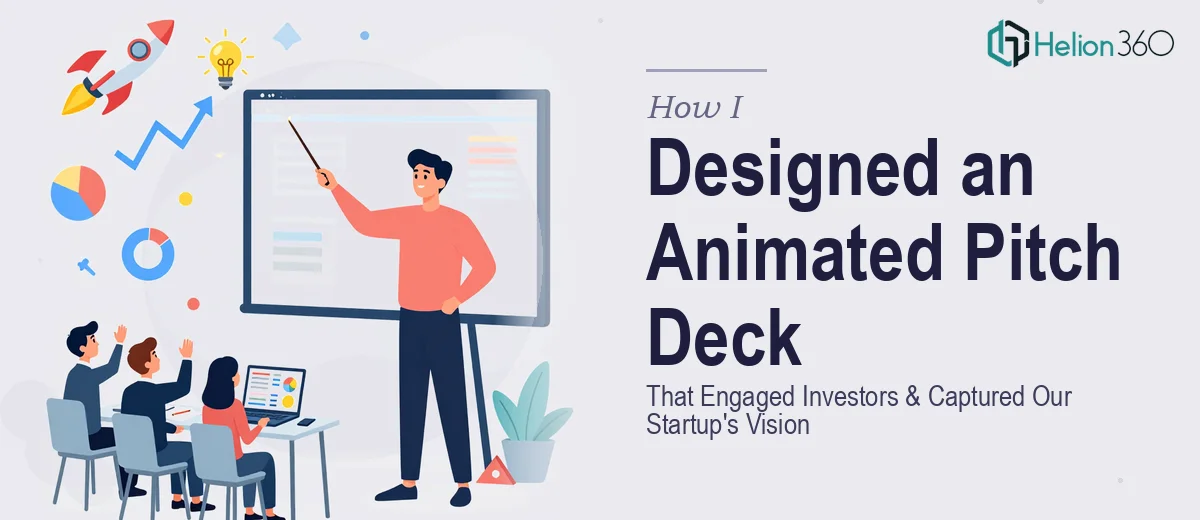 How I Designed an Animated Pitch Deck That Engaged Investors and Captured Our Startup's Vision