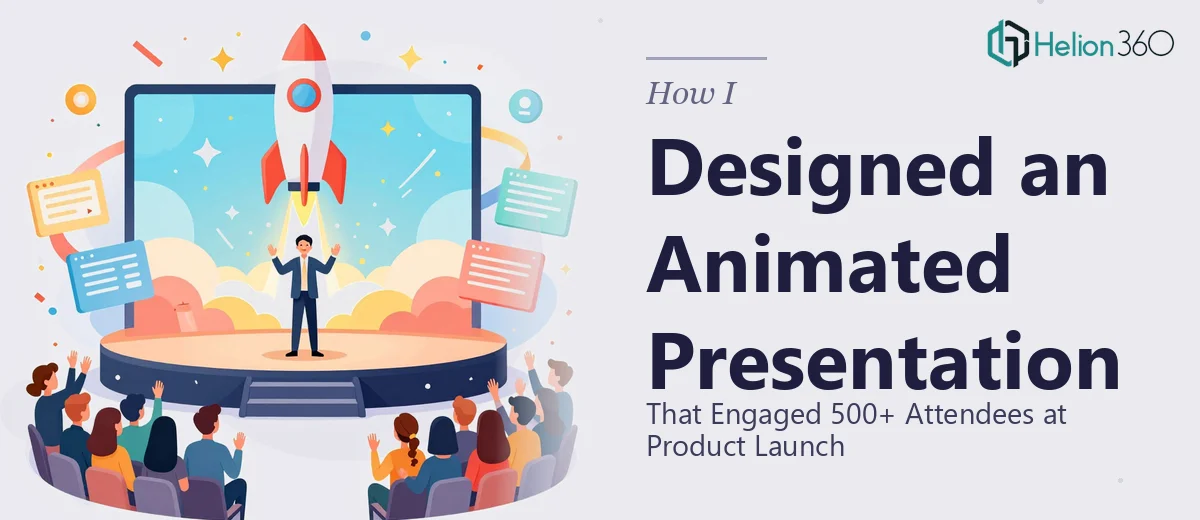 How I Designed an Animated Product Launch Presentation That Engaged 500+ Attendees