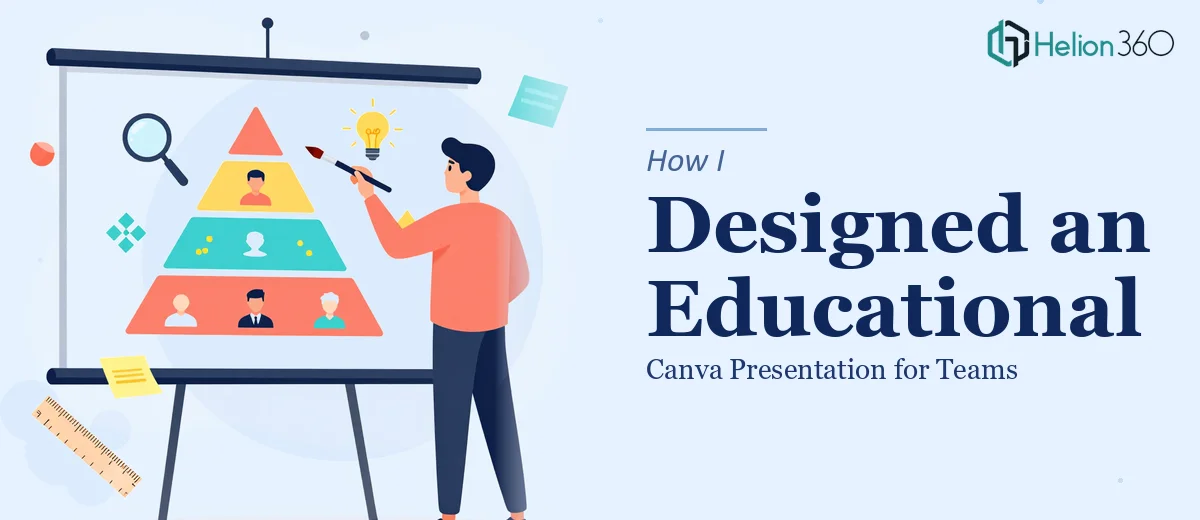 How I Designed an Educational Canva Presentation That Made Complex Topics Accessible for Teams